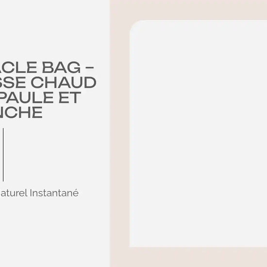 Sac Miracle Bag &ndash; Compresse Chaud Froid &Eacute;paule et Hanche by@Outfy